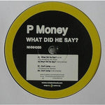 P Money - What Did He Say? 12"