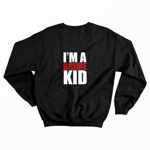 I'm A Grime Kid Black Sweatshirt