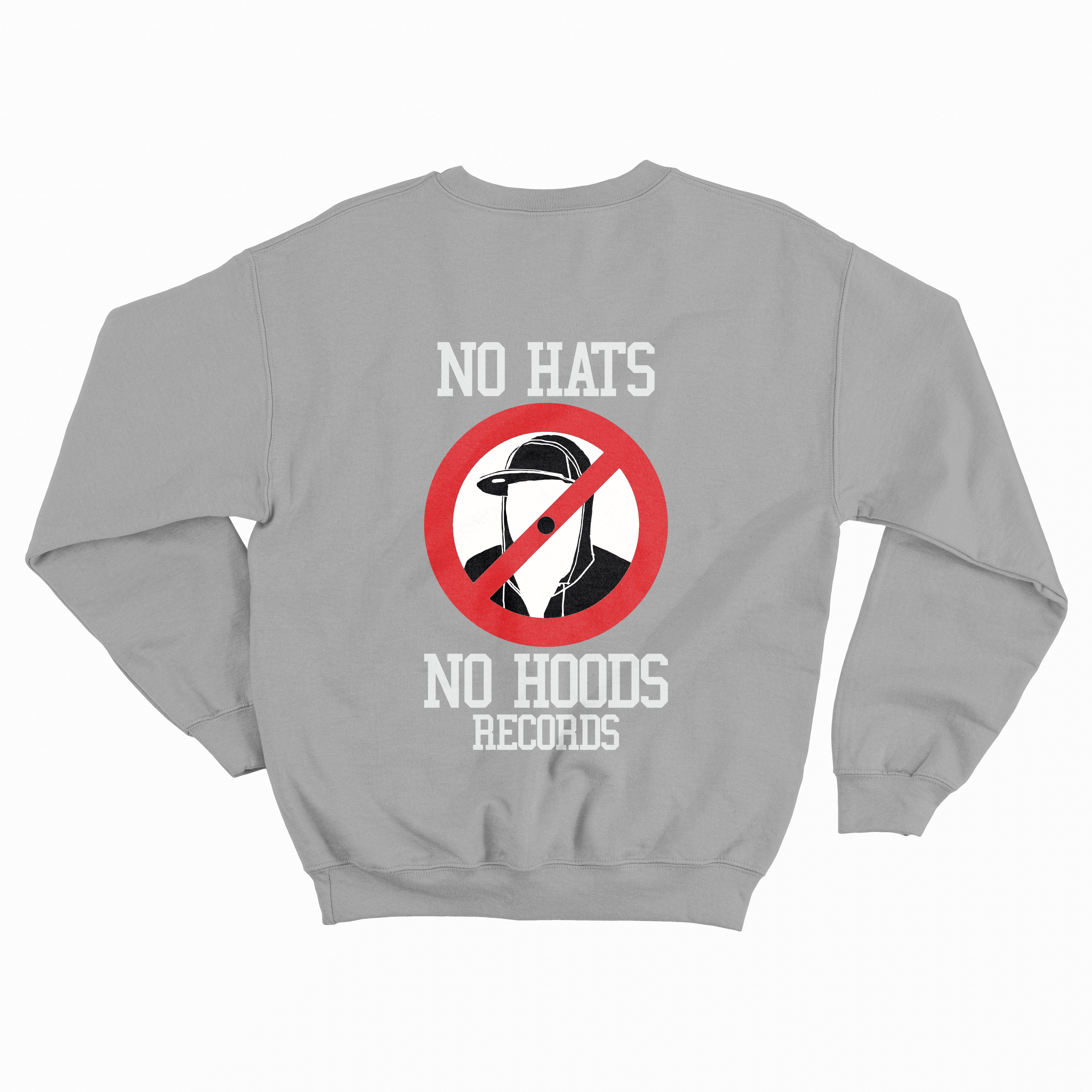 No Hats No Hoods Grey Sweatshirt