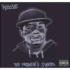 Kozzie - The Problems Started
